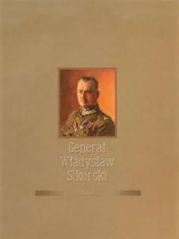 Generał Władysław Sikorski 1881-1943