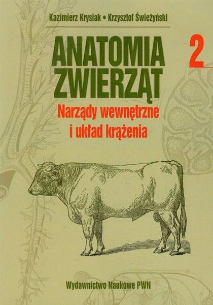 ANATOMIA ZWIERZAT. TOM 2. NARZĄDY WEWNĘTRZNE I