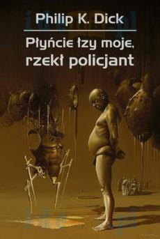 PŁYŃCIE ŁZY MOJE, RZEKŁ POLICJANT