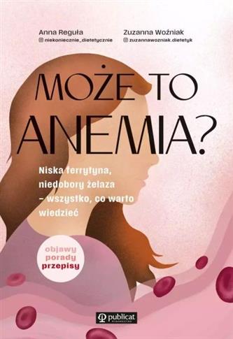 MOŻE TO ANEMIA  NISKA FERRYTYNA S.NOWY