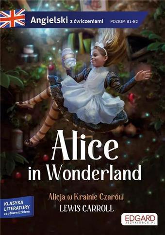 Alice in Wonderland / Alicja w Krainie Czarów.