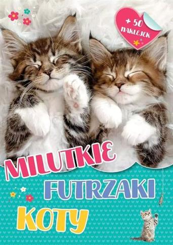 MILUTKIE FUTRZAKI. KOTY