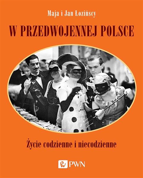 W przedwojennej Polsce. Życie codzienne i niecodzi