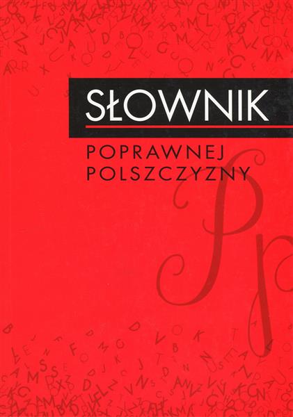 SŁOWNIK POPRAWNEJ POLSZCZYZNY