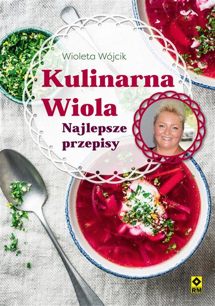 KULINARNA WIOLA. NAJLEPSZE PRZEPISY