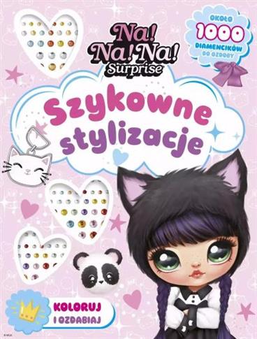 NA! NA! NA! SURPRISE. SZYKOWNE STYLIZACJE. KOLORUJ