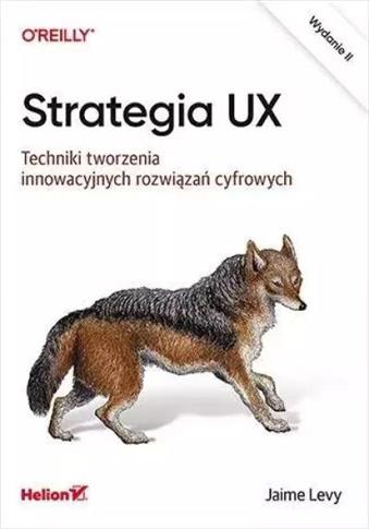 Strategia UX. Techniki tworzenia innowacyjnych roz
