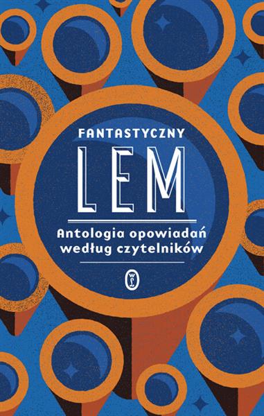 FANTASTYCZNY LEM. ANTOLOGIA OPOWIADAŃ WEDŁUG ...