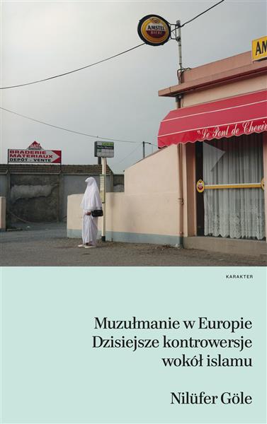 MUZUŁMANIE W EUROPIE. DZISIEJSZE KONTROWERSJE?