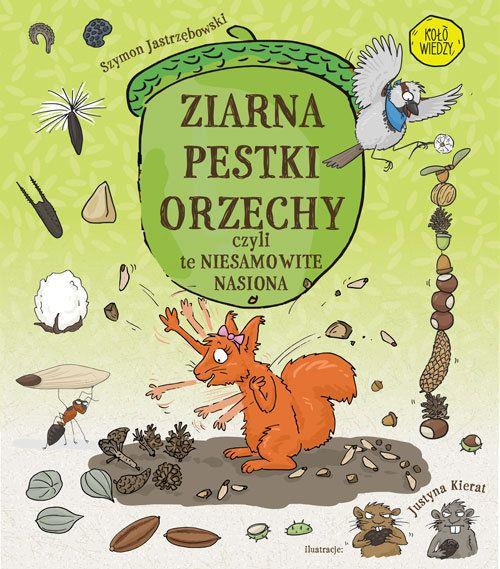 ZIARNA, PESTKI, ORZECHY, CZYLI TE NIESAMOWITE ?