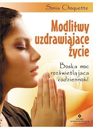 MODLITWY UZDRAWIAJĄCE ŻYCIE BOSKA MOC ROZŚWIETLAJĄ