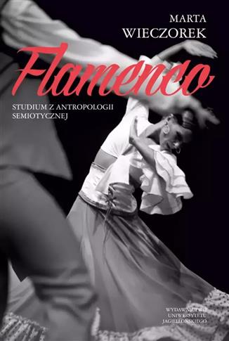 Flamenco. Studium z antropologii semiotycznej