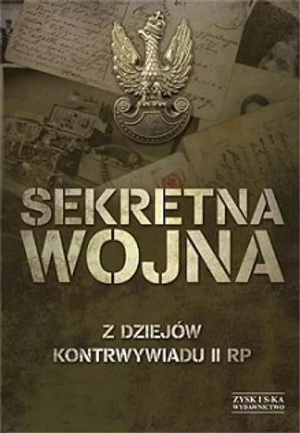 SEKRETNA WOJNA. Z DZIEJÓW KONTRYWIADU II RP