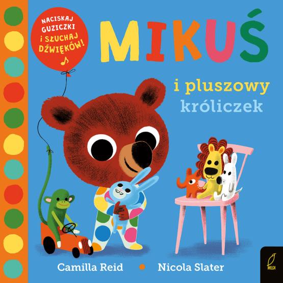 KSIĄŻKA DŹWIĘKOWA. MIKUŚ I PLUSZOWY KRÓLICZEK
