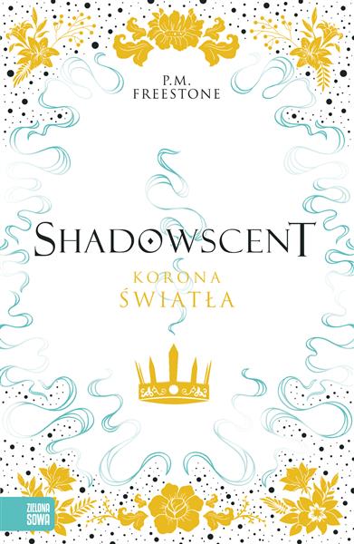 SHADOWSCENT. TOM 2. KORONA ŚWIATŁA