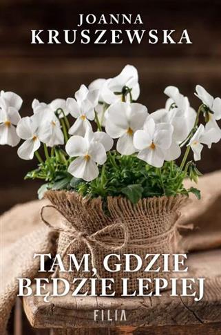 TAM, GDZIE BĘDZIE LEPIEJ