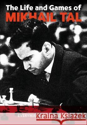 THE LIFE AND GAMES OF MIKHAIL TAL