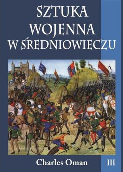 SZTUKA WOJENNA W ŚREDNIOWIECZU TOM 3