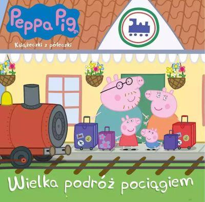 ŚWINKA PEPPA. WIELKA PODRÓŻ POCIĄGIEM. KSIĄŻECZKI