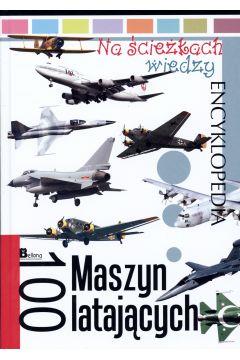 NA ŚCIEŻKACH WIEDZY. 100 MASZYN LATAJĄCYCH