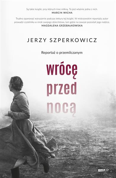 WRÓCĘ PRZED NOCĄ. REPORTAŻ O PRZEMILCZANYM