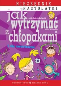 JAK WYTRZYMAĆ Z CHŁOPAKAMI I NIE ZWA?