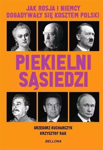 PIEKIELNI SĄSIEDZI. JAK ROSJA I NIEMCY DOGADYWAŁY