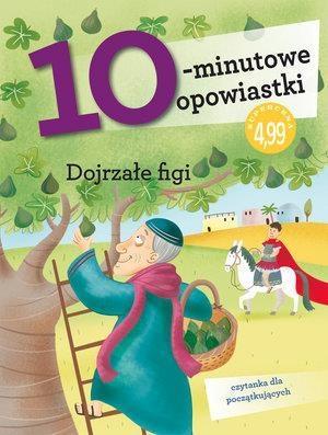 10-MINUTOWE OPOWIASTKI. DOJRZAŁE FIGI10-MINUTOWE?