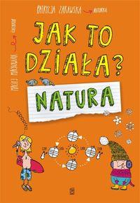 JAK TO DZIAŁA? NATURA