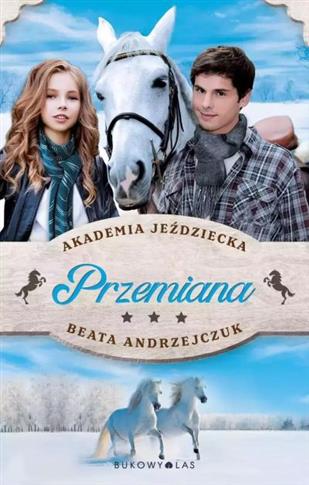 AKADEMIA JEŹDZIECKA. PRZEMIANA