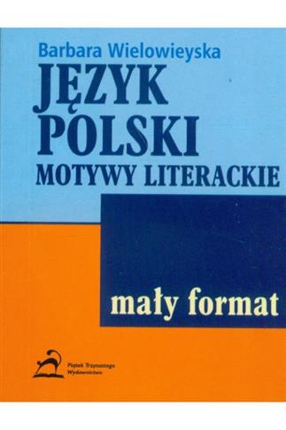 Język polski Motywy literackie Mały format