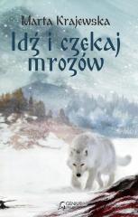 IDŹ I CZEKAJ MROZÓW