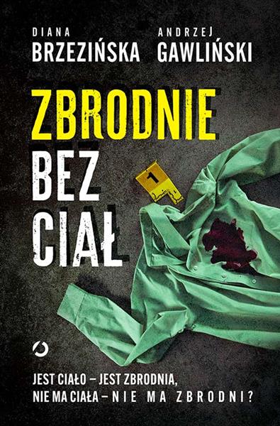 ZBRODNIE BEZ CIAŁ. JEST CIAŁO - JEST ZBRODNIA,