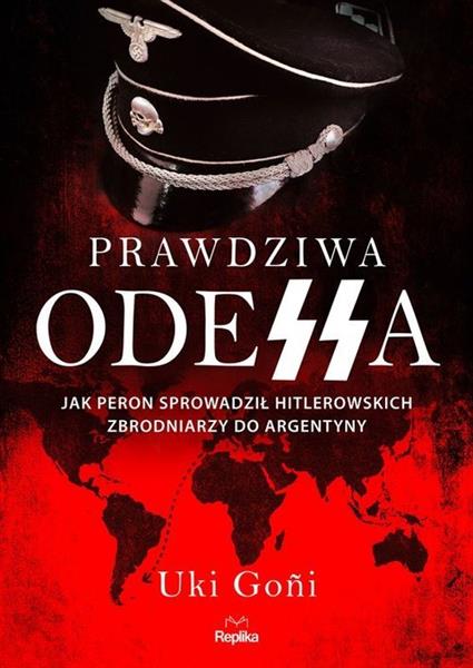 PRAWDZIWA ODESSA. JAK PERON SPROWADZIŁ HITLEROWSKI