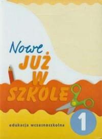 NOWE JUŻ W SZKOLE. KLASA 1. SZKOŁA PODSTAWOWA