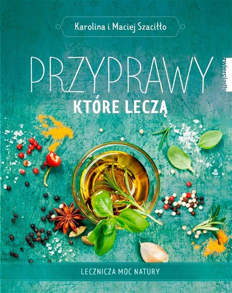 PRZYPRAWY KTÓRE LECZĄ