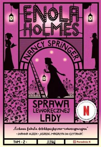 ENOLA HOLMES. TOM 2. SPRAWA LEWORĘCZNEJ LADY