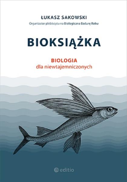 BIOKSIĄŻKA. BIOLOGIA DLA NIEWTAJEMNICZONYCH