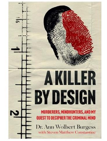 A Killer By Design: Murderers, Mindhunters, and My