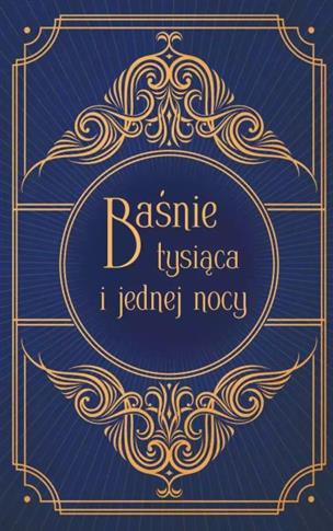 BAŚNIE TYSIĄCA I JEDNEJ NOCY