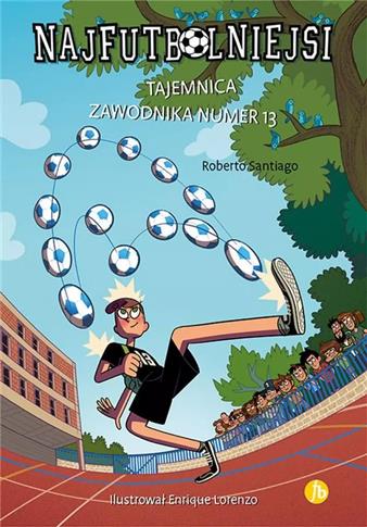 Najfutbolniejsi. Tom 13. Tajemnica zawodnika numer