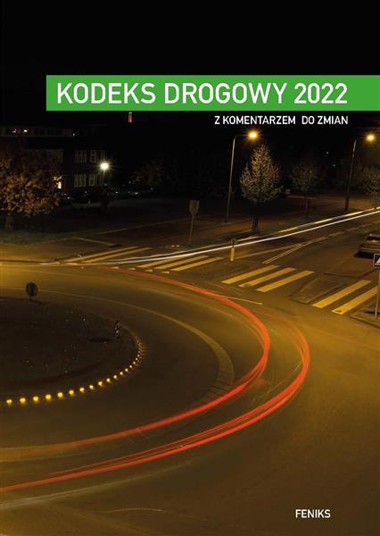 KODEKS DROGOWY 2022 Z KOMENTARZEM DO ZMIAN