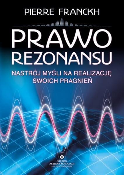 PRAWO REZONANSU. NASTRÓJ MYŚLI NA REALIZACJĘ