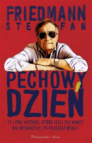 Pechowy dzień. 17 i pół historii, które jeśli się