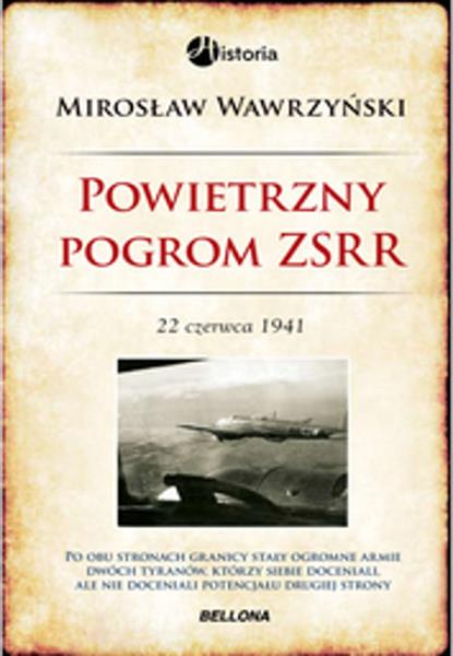 POWIETRZNY POGROM ZSRR. 22 CZERWCA 1941