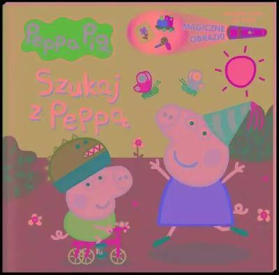 PEPPA PIG. MAGICZNE OBRAZKI. SZUKAJ Z PEPPĄ. PEPPA