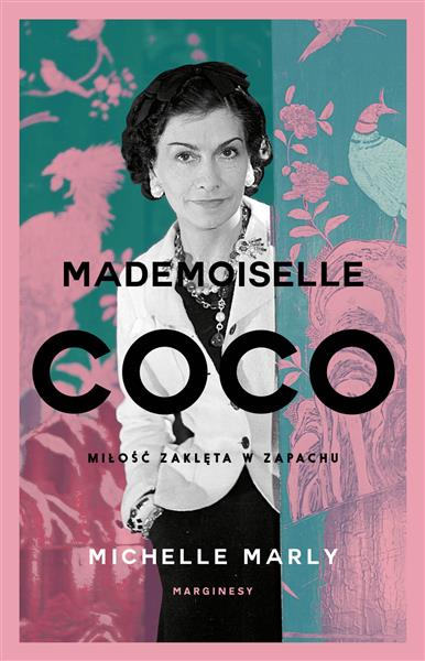 MADEMOISELLE COCO. MIŁOŚĆ ZAKLĘTA W ZAPACHU