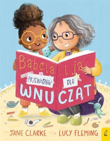 BABCIA I JA. PRZEWODNIK DLA WNUCZĄT