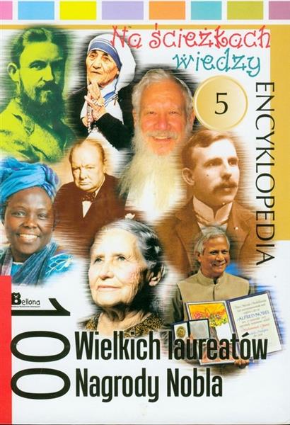 NA ŚCIEŻKACH WIEDZY 5 100 WIELKICH LAUREATÓW NAGRO