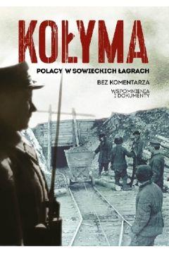 KOŁYMA. POLACY W SOWIECKICH ŁAGRACHKOŁYMA